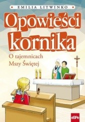 Okadka ksiki - Opowieci kornika. O tajemnicach Mszy witej