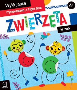 Okadka ksiki - Zwierzta w zoo. Wyklejanka, rysowanka z figurami 4+