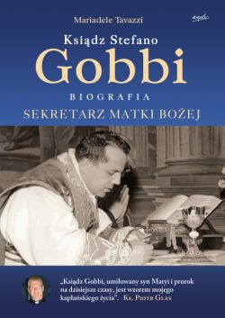 Okadka ksiki - Ksidz Stefano Gobbi. Sekretarz Matki Boej