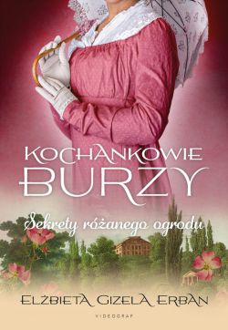 Okadka ksiki - Kochankowie Burzy (#3). Kochankowie Burzy. Tom 3. Sekrety ranego ogrodu. Sekrety ranego ogrodu