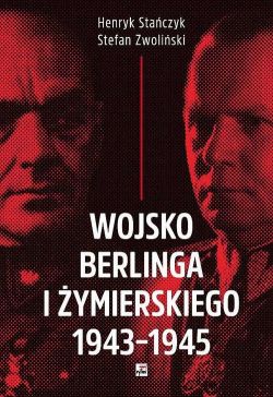 Okadka ksiki - Wojsko Berlinga i ymierskiego 1943-1945