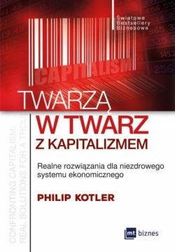 Okadka ksiki - Twarz w twarz z kapitalizmem. Realne rozwizania dla niezdrowego systemu ekonomicznego