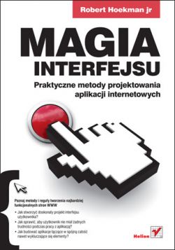 Okadka ksiki - Magia interfejsu. Praktyczne metody projektowania aplikacji internetowych