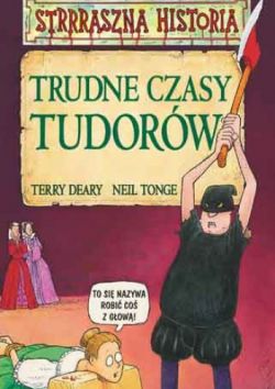 Okadka ksiki - Trudne czasy Tudorw