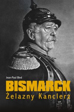 Okadka ksiki - Bismarck. elazny Kanclerz