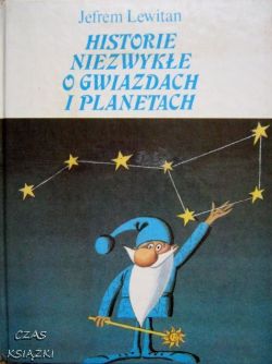 Okadka ksiki - Historie Niezwyke o Gwiazdach i Planetach