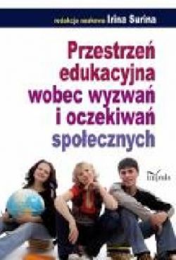 Okadka ksiki - Przestrze edukacyjna wobec wyzwa i oczekiwa spoecznych 