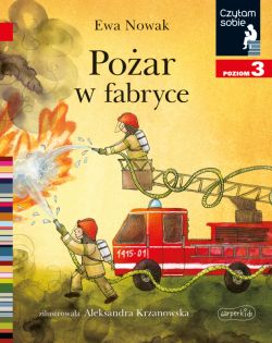 Okadka ksiki - Poar w fabryce. Czytam sobie. Poziom 3