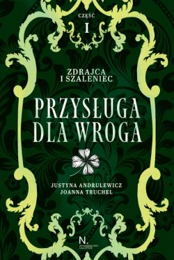 Okadka ksiki - Zdrajca i szaleniec. Przysuga dla wroga Tom II, Cz I