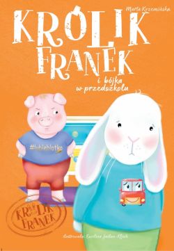 Okadka ksiki - Krlik Franek i bjka w przedszkolu