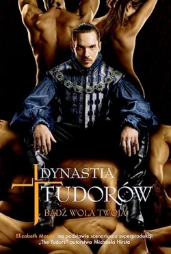 Okadka ksiki - Dynastia Tudorw. Bd wola twoja