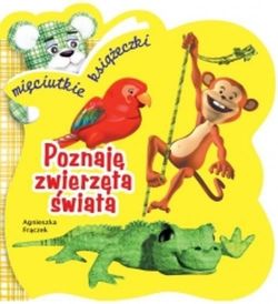 Okadka ksiki - Poznaj zwierzta wiata. Ksieczka piankowa