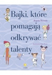 Okadka ksiki - Bajki, ktre pomagaj odkrywa talenty