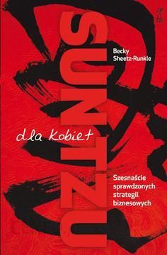 Okadka ksiki - Sun Tzu dla kobiet. 16 sprawdzonych strategii biznesowych