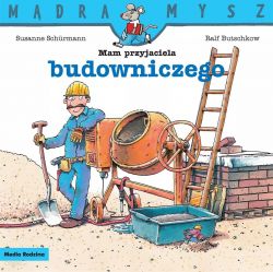 Okadka ksiki - Mam przyjaciela budowniczego