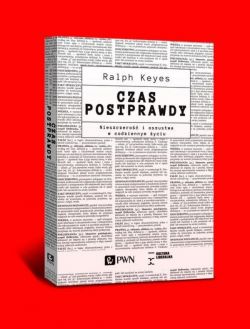 Okadka ksiki - Czas postprawdy. Nieszczero i oszustwa w codziennym yciu