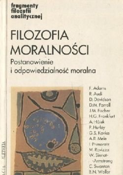 Okadka ksiki - Filozofia moralnoci: Postanowienie i odpowiedzialno moralna