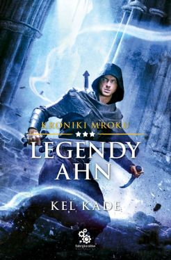 Okadka ksiki - Legendy Ahn. Kroniki mroku