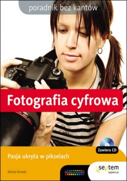 Okadka ksiki - Fotografia cyfrowa. Poradnik bez kantw