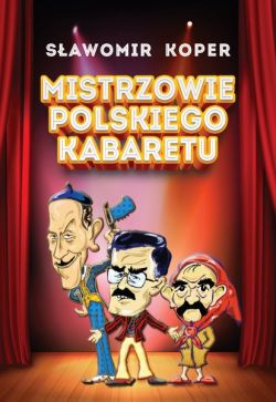 Okadka ksiki - Mistrzowie polskiego kabaretu