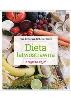 Okadka ksiki - Dieta atwostrawna. Z czym to si je?