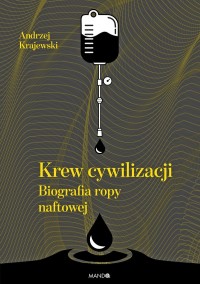 Okadka ksiki - Krew cywilizacji. Biografia ropy naftowej