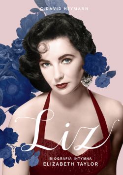 Okadka ksiki - Liz. Biografia intymna Elizabeth Taylor