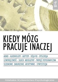 Okadka ksiki - Kiedy mzg pracuje inaczej: ADHD, alkoholizm, autyzm, deja vu, dysleksja, leworczno, such absolutny, pami fotograficzna, sezonowe zaburzenie afektywne, synestezja