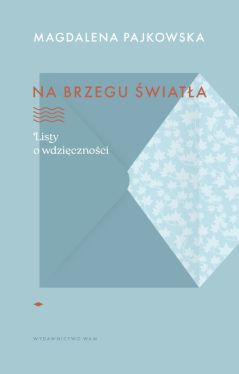 Okadka ksiki - Na brzegu wiata. Listy o wdzicznoci