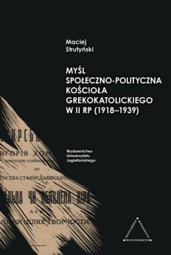 Okadka ksiki - Myl spoeczno-polityczna Kocioa greckokatolickiego w II RP (1918-1939)