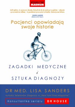 Okadka ksiki - ZAGADKI MEDYCZNE I SZTUKA DIAGNOZY. Pacjenci opowiadaj swoje historie