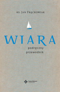 Okadka ksiki - Wiara. Praktyczny przewodnik