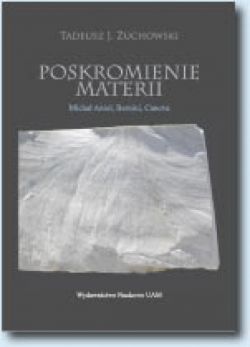 Okadka ksiki - Poskromienie materii. Nowoytne zmagania rzebiarzy z marmurem kararyjskim. Micha Anio, Bernini, Canova 