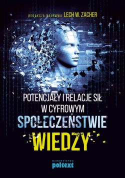 Okadka ksiki - Potencjay i relacje si w cyfrowym spoeczestwie wiedzy