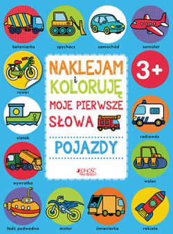 Okadka ksiki - Naklejam i koloruj. Moje pierwsze sowa - pojazdy