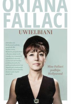 Okadka ksiki - Uwielbiani. Miss Fallaci podbija Hollywood