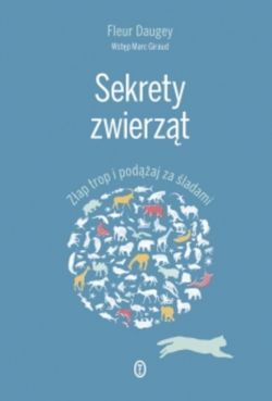 Okadka ksiki - Sekrety zwierzt. Zap trop i podaj za ladami