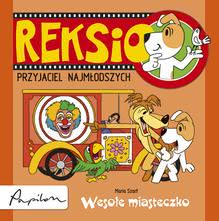 Okadka ksiki - Reksio. Przyjaciel najmodszych. Wesoe miasteczko