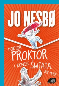 Okadka ksiki - Doktor Proktor i koniec wiata. By moe