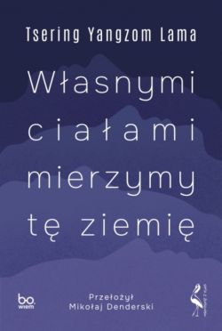 Okadka ksiki - Wasnymi ciaami mierzymy t ziemi