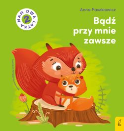 Okadka ksiki - Bd przy mnie zawsze. Mam dwa latka