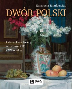 Okadka ksiki - Dwr polski. Literackie obrazy w prozie XIX i XX wieku