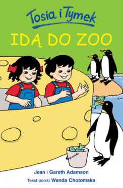 Okadka ksiki - Tosia i Tymek id do zoo