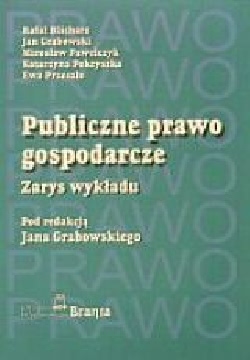 Okadka ksiki - Publiczne prawo gospodarcze. Zarys wykadu