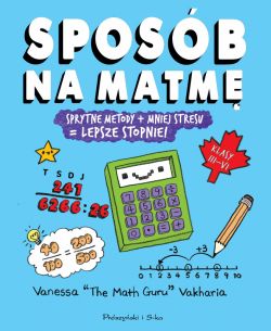 Okadka ksiki - Sposb na matm. Sprytne metody+mniej stresu=lepsze stopnie !