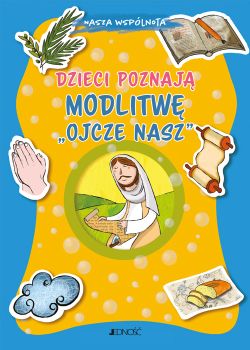 Okadka ksiki - Dzieci poznaj modlitw Ojcze nasz