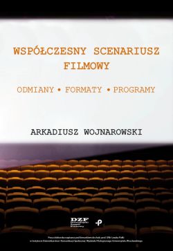 Okadka ksiki - Wspczesny scenariusz filmowy. Odmiany, formaty, programy