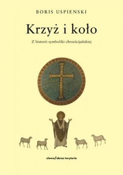 Okadka ksiki - Krzy i koo. Z historii symboliki chrzecijaskiej	