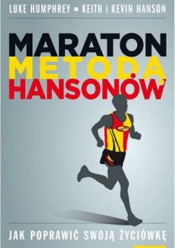 Okadka ksiki - Maraton metod Hansonw. Jak poprawi swoj yciwk