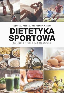 Okadka ksiki - Dietetyka sportowa. Co je, by trenowa efektywnie